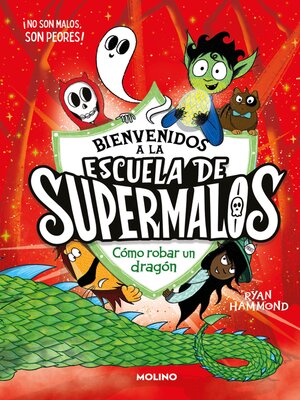 cover image of Escuela de supermalos 2--Cómo robar un dragón